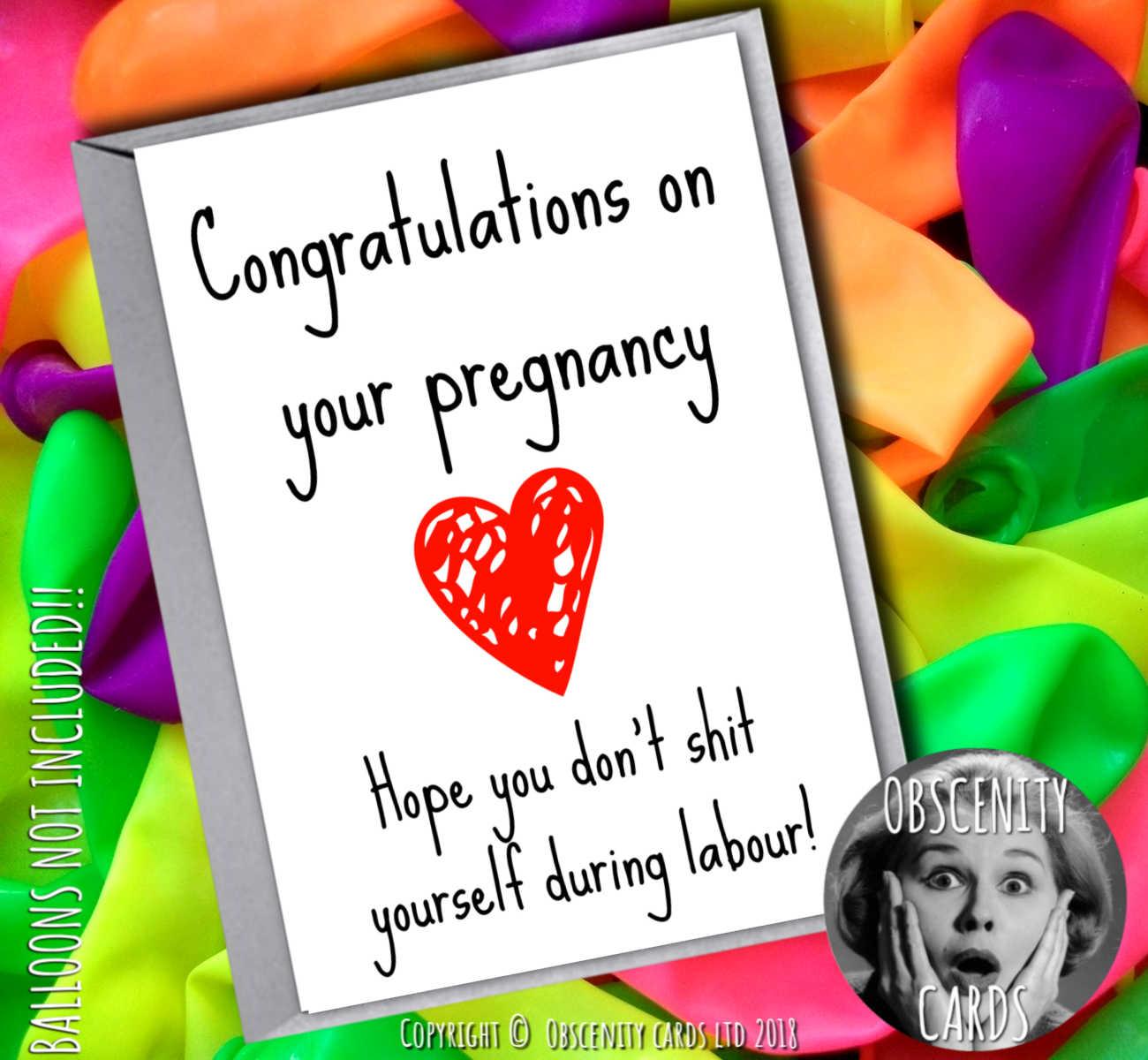 Congratulations on Your Pregnancy - Hope you don't Shit yourself During Labour