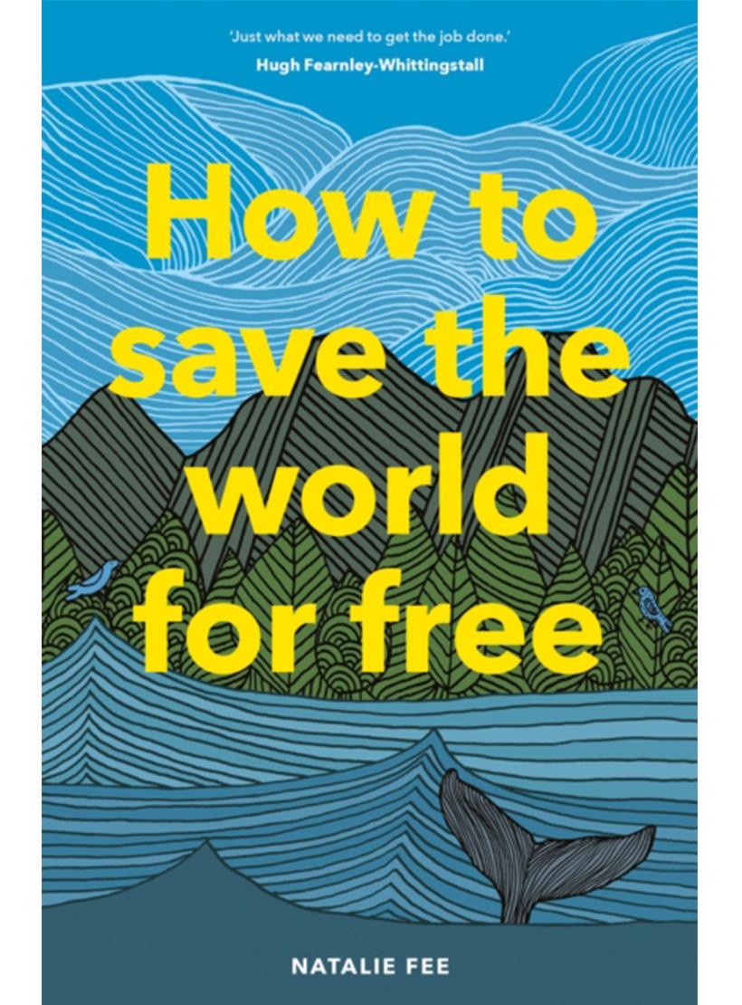 How To Save The World For Free - Natalie Fee front cover
