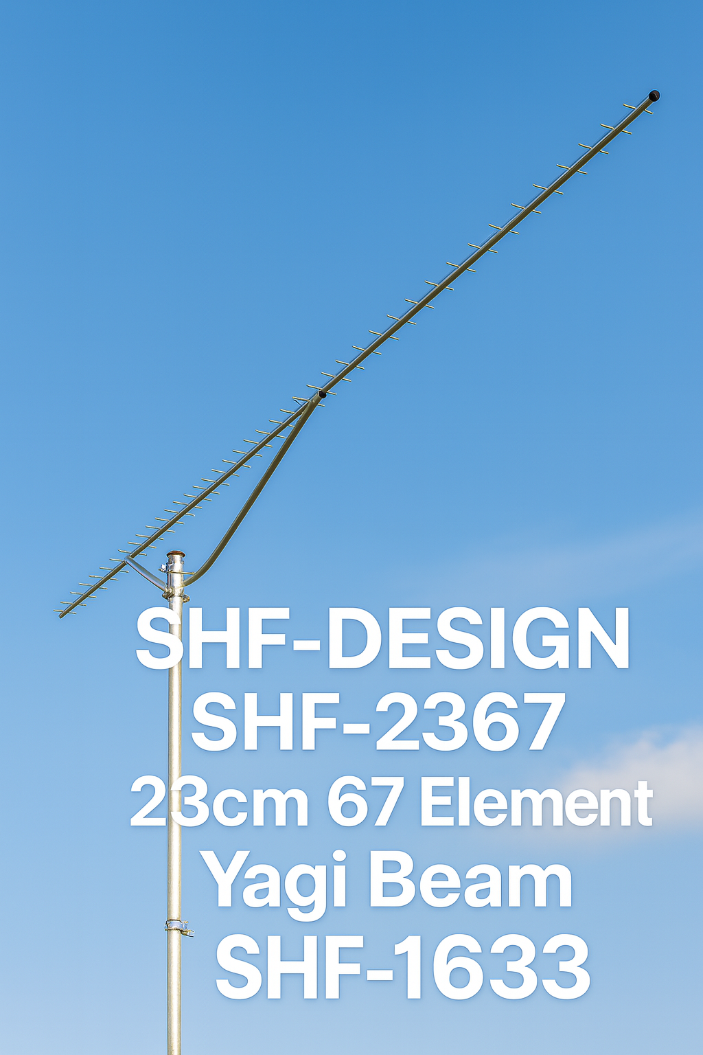 SHF‑2367 23cm Yagi 67‑Element 19.9 dBd Gain | Radioworld UK