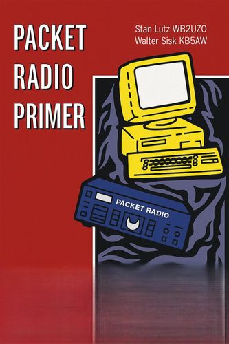 Packet Radio Primer book cover – illustrated guide to packet radio by Stan Lutz WB2UZO and Walter Sisk KB5AWP, featuring vintage computer and modem controller graphics – RSGB publication at Radioworld UK