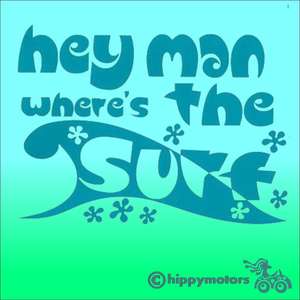 decal or car sticker saying hey man wheres the surf with wave