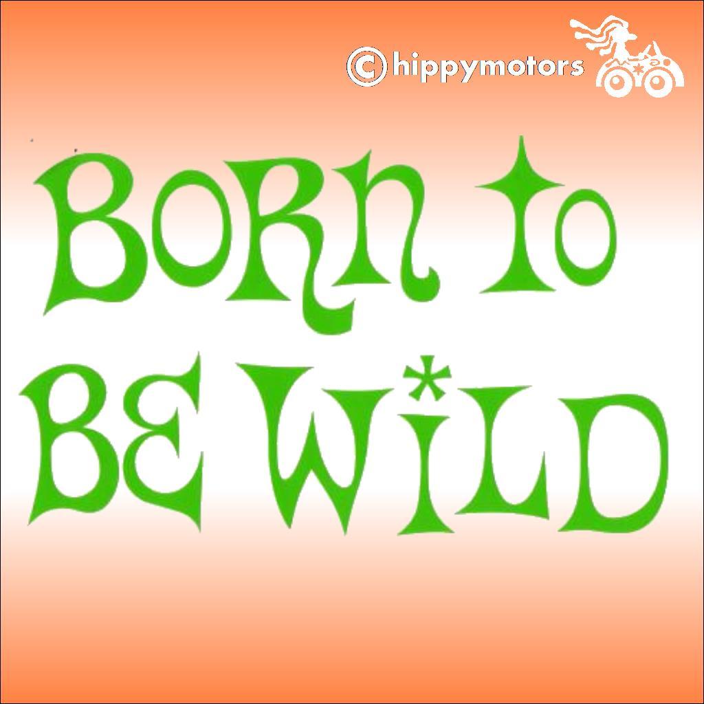 Steppenwolf vinyl Decal with saying born to be wild