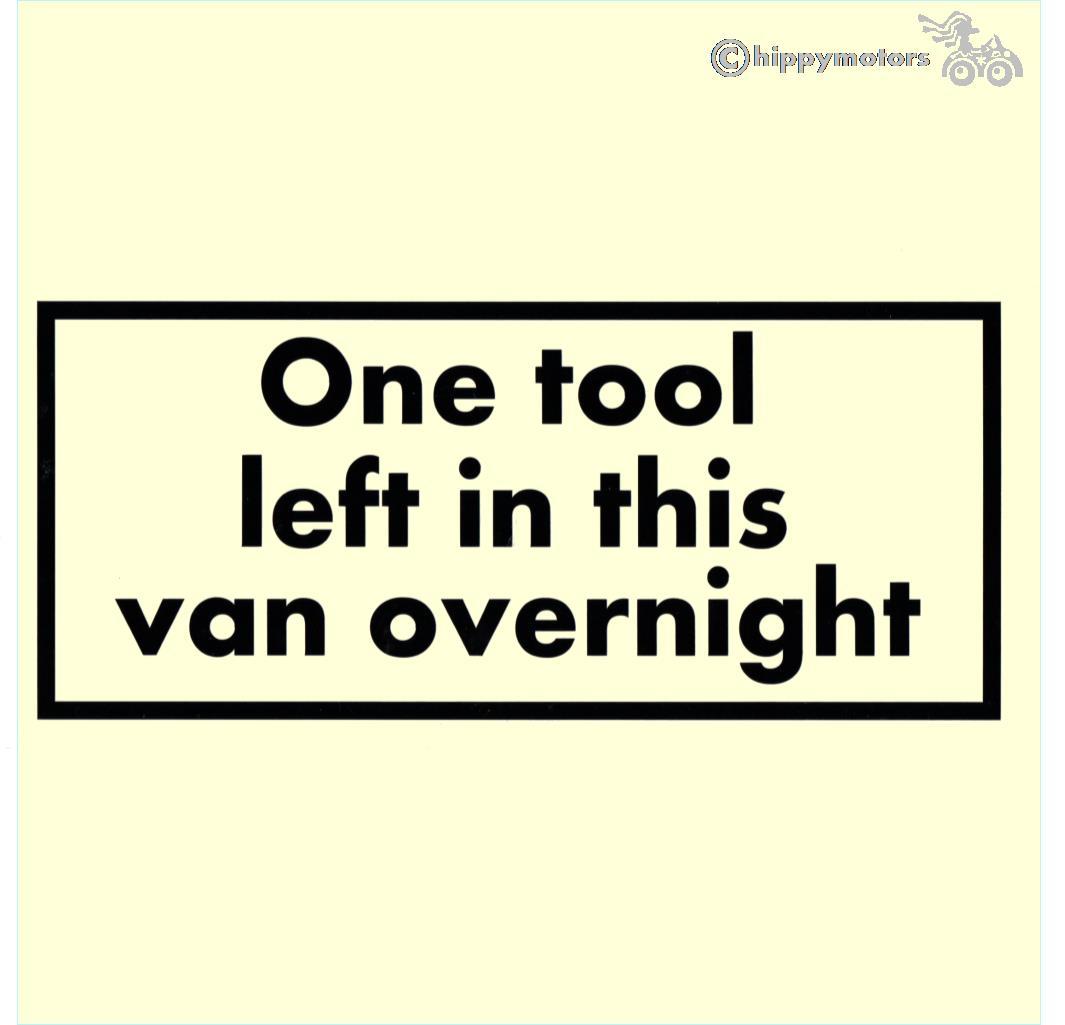 one tool left in the van overnight decal for car van window