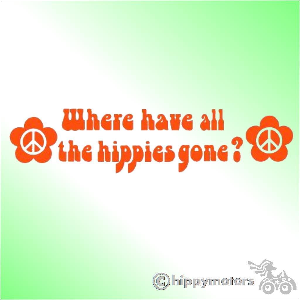 vinyl decal saying where have all the hippies gone