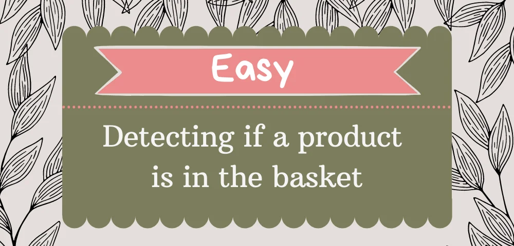Detecting if a product is in the basket