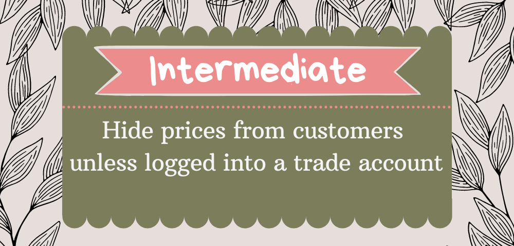Hide prices from customers unless logged into a trade account