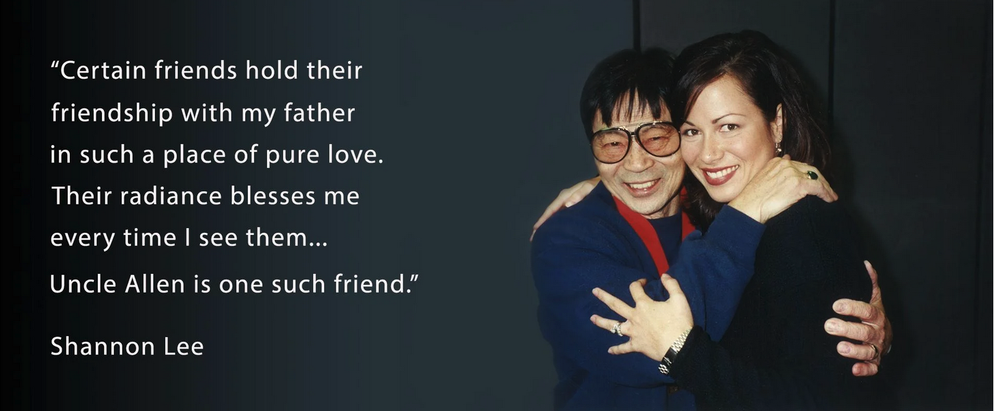 Shannon Lee embracing Allen Joe with quote that reads: Certain friends hold their friendship with my father in such a place of pure love. Their radiance blesses me every time I see them... Uncle Allen is one such friend." Shannon Lee