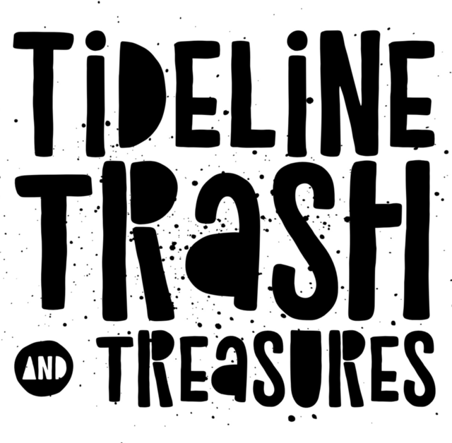 Tideline Trash and Treasures
