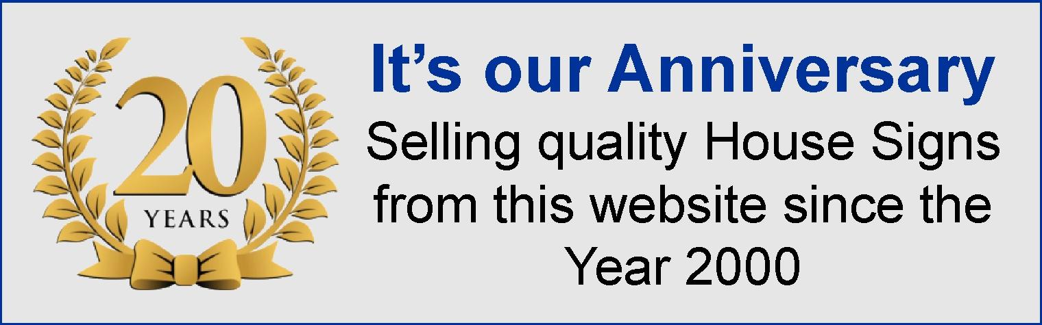 celebrating 20 years selling house signs from this website