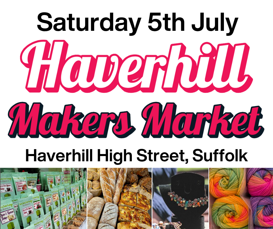Haverhill Makers Market - Saturday 5th July 2025