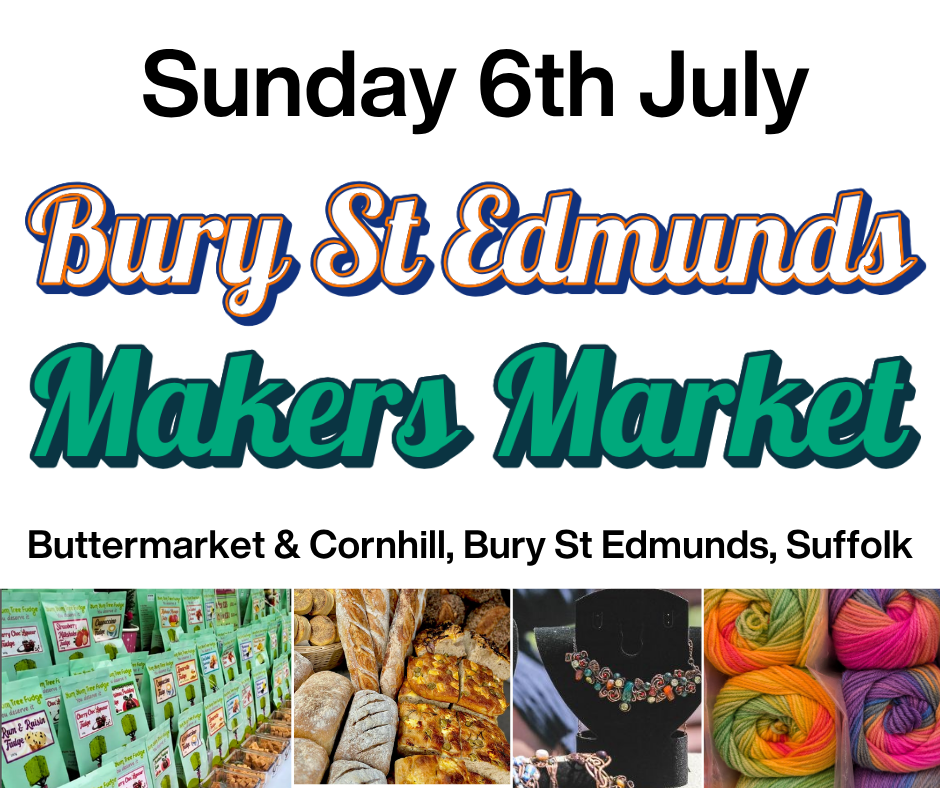 Bury St Edmunds Makers Market 6th July 2025