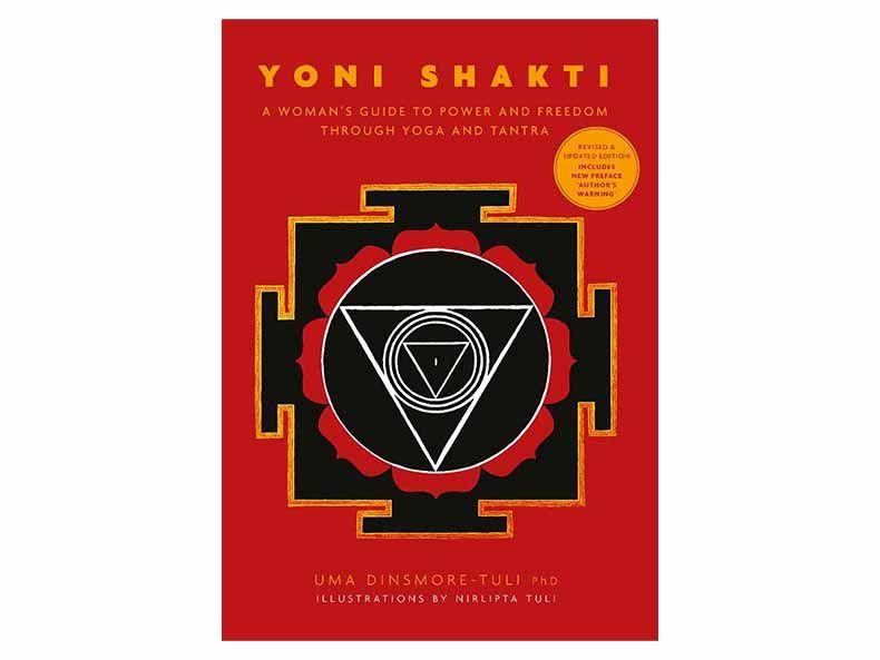 Yoni Shakti New Edition Uma Dinsmore-Tuli