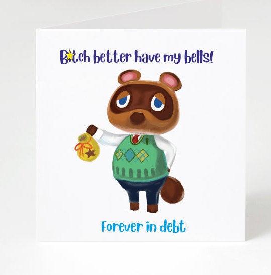 Cute animal crossing inspired card- Tom Nook -Bells - Forever in debt- birthday card