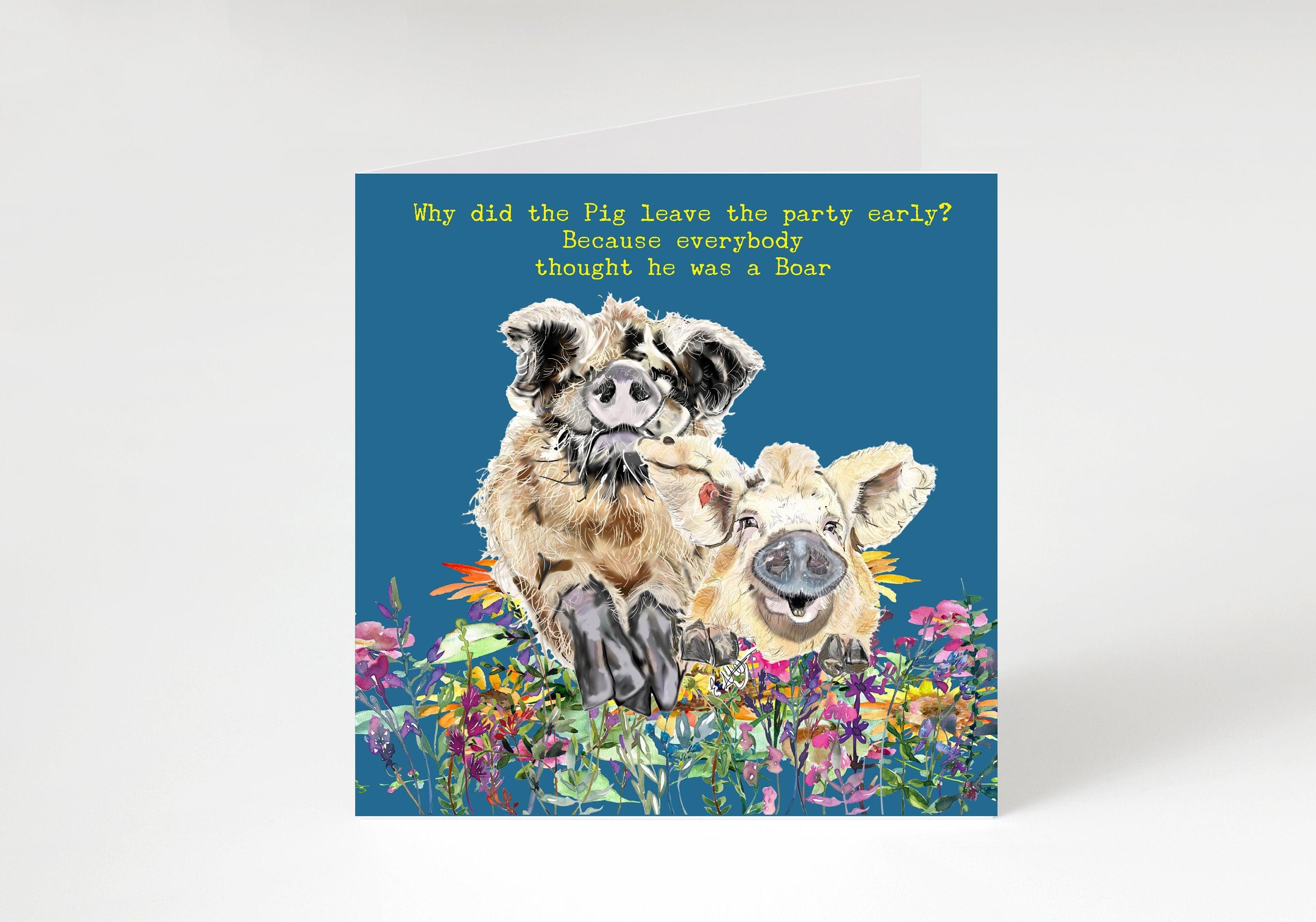 Pig Boar funny birthday card,  female or male birthday, open card , farming cards, funny greetings cards, handmade cards**FREE UK DELIVERY**