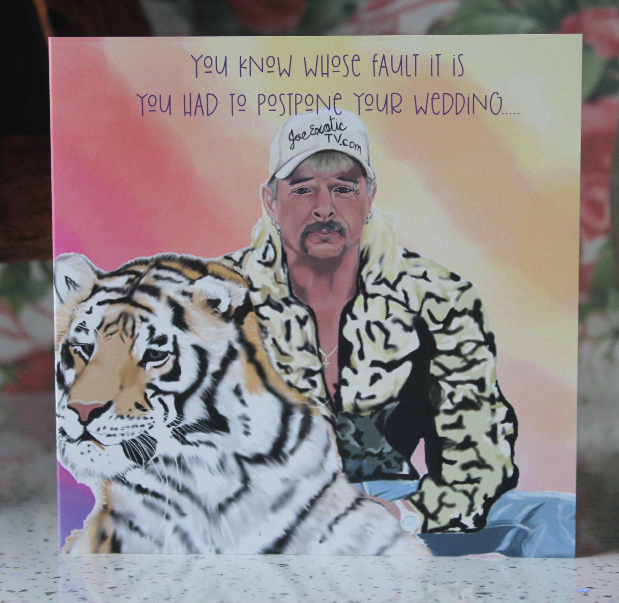 Tiger King  postponed Wedding Day Card - Joe exotic - Would Be Wedding Day Card - Original Wedding Day Card - Lockdown Card - Wife to be