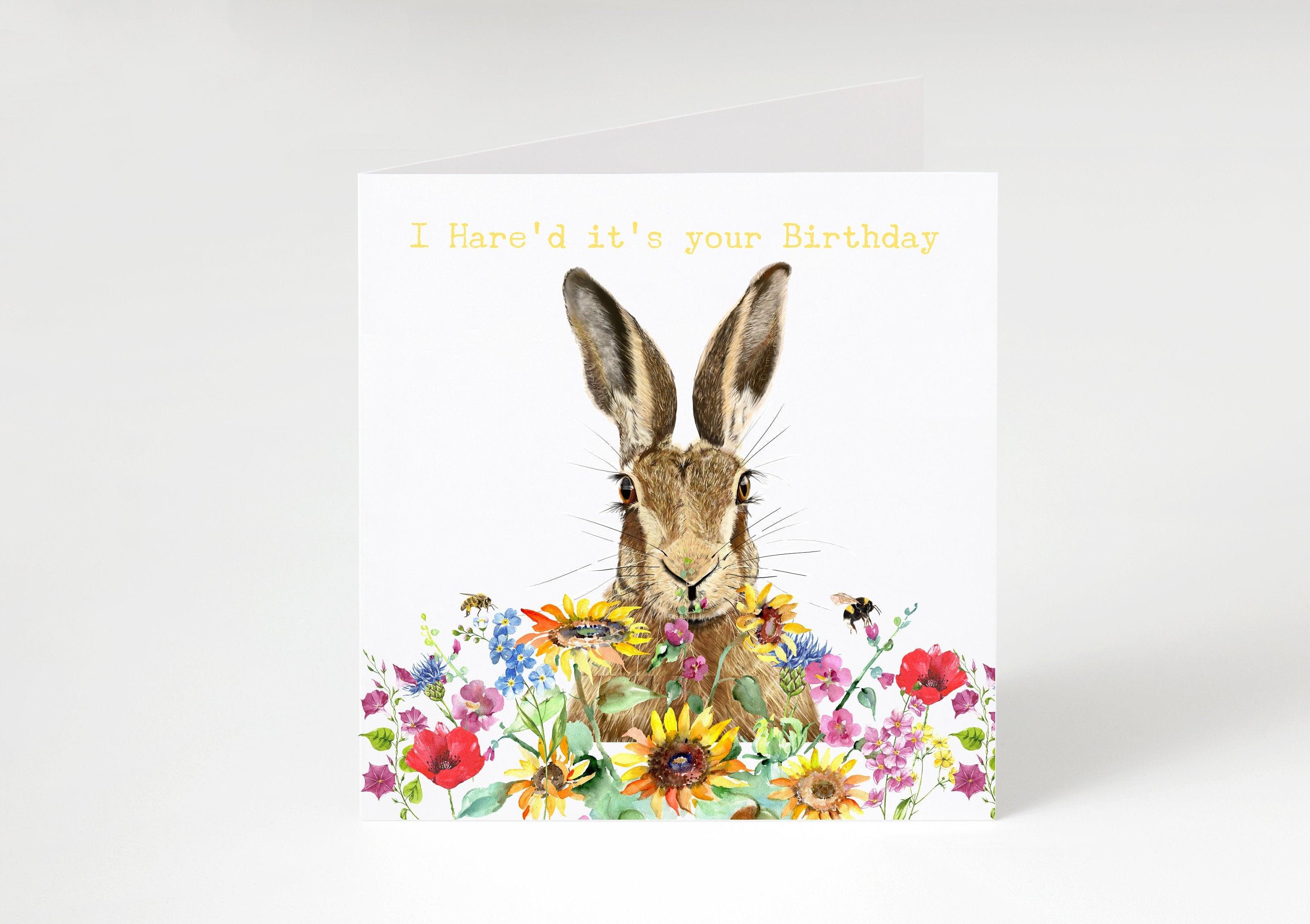 I Hare-d it's your birthday- Birthday- Hare birthday card- Greetings card--  female birthday-male birthday -For Him-For Her- For them