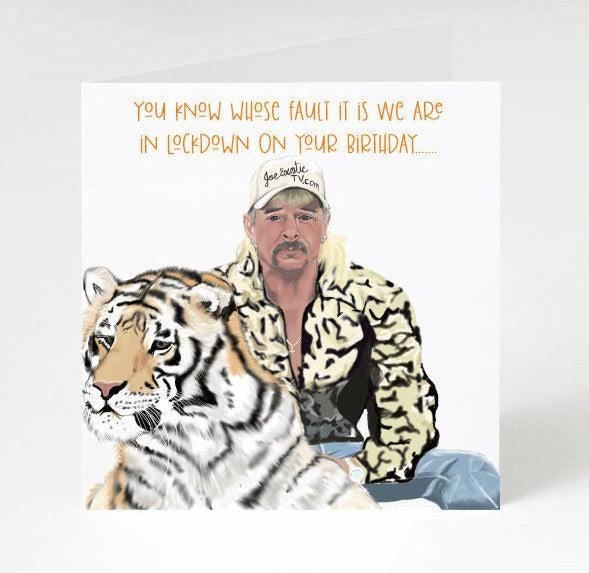 Tiger King -Joe Exotic Funny Birthday Card -  Lockdown cards - Carole Baskin -Greetings Card - TV Show-Deliver direct to recipient -Birthday