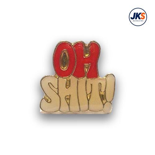 "Oh Shit" Style 2Pin Badge