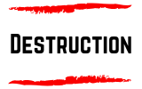 Destuction