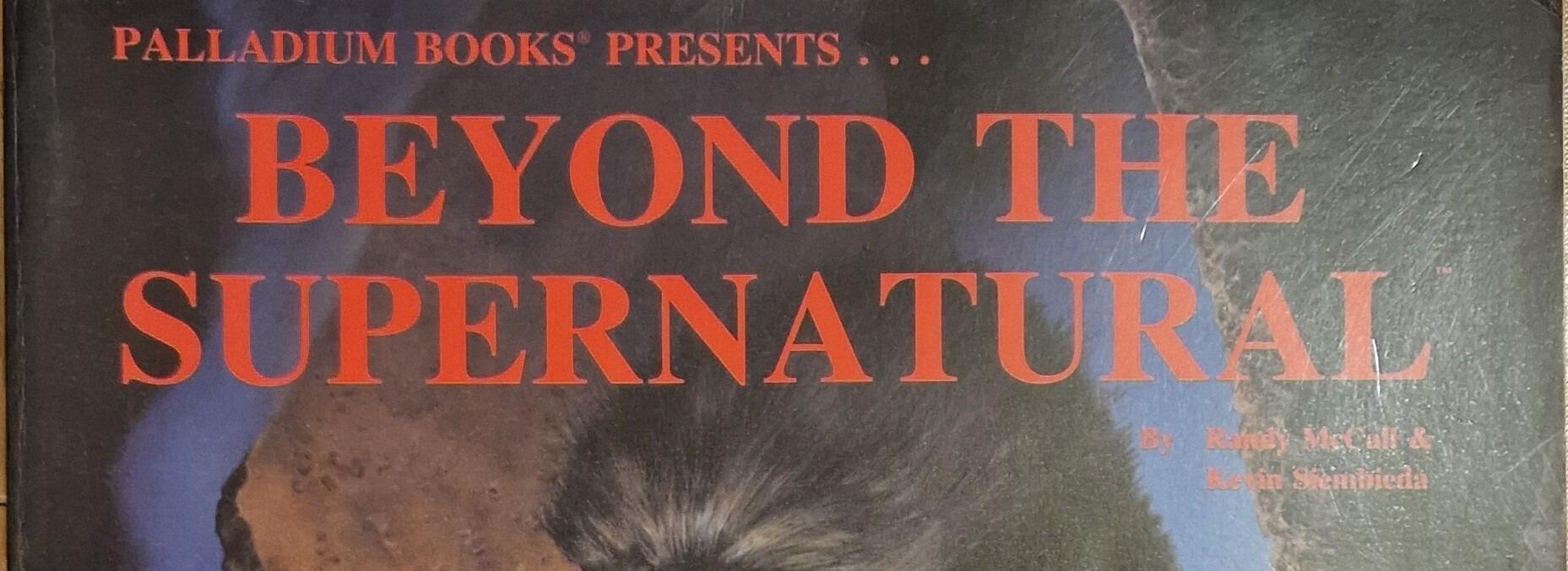 Beyond the Supernatural